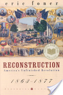 Reconstruction: American Unfinished Revolution by Eric Foner