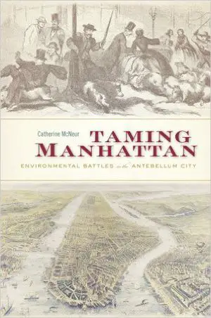 Taming Manhattan by Catehrine McNeur